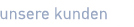 unsere kunden