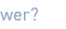 wer